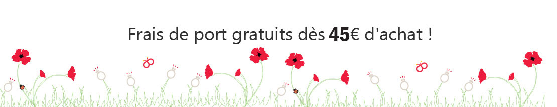 Frais de port gratuits en France à partir de 45€ 